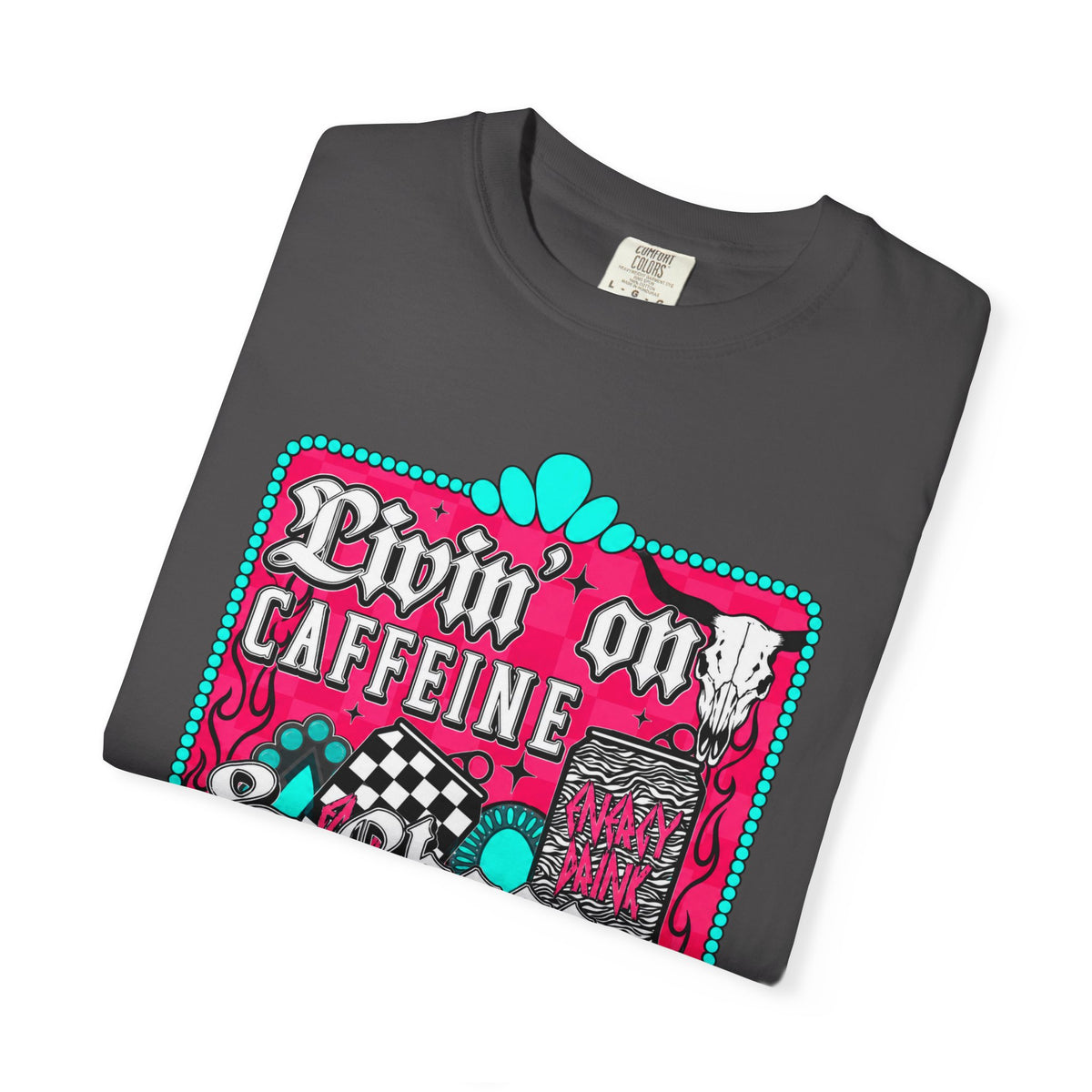 Livin' on Caffeine & Chaos Tee
