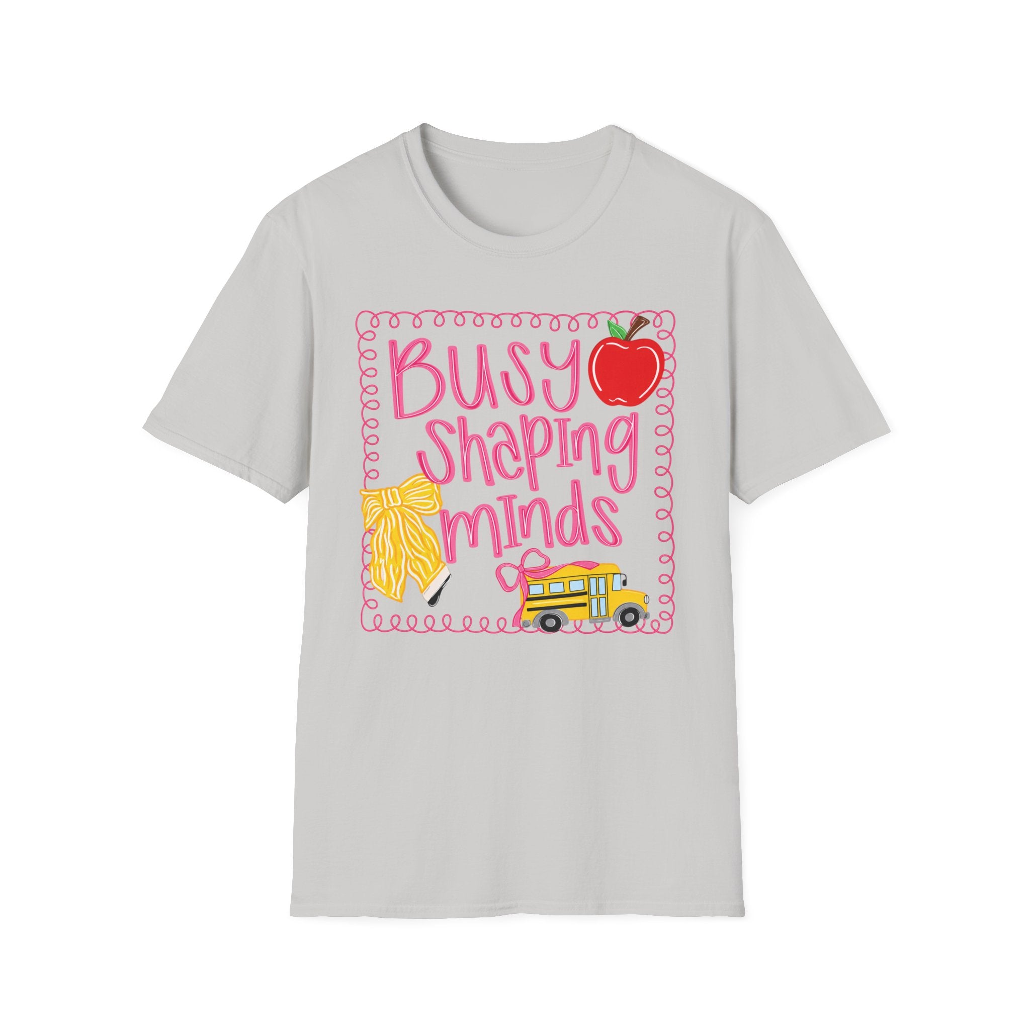 ”Busy Shaping Minds” Teacher Tee