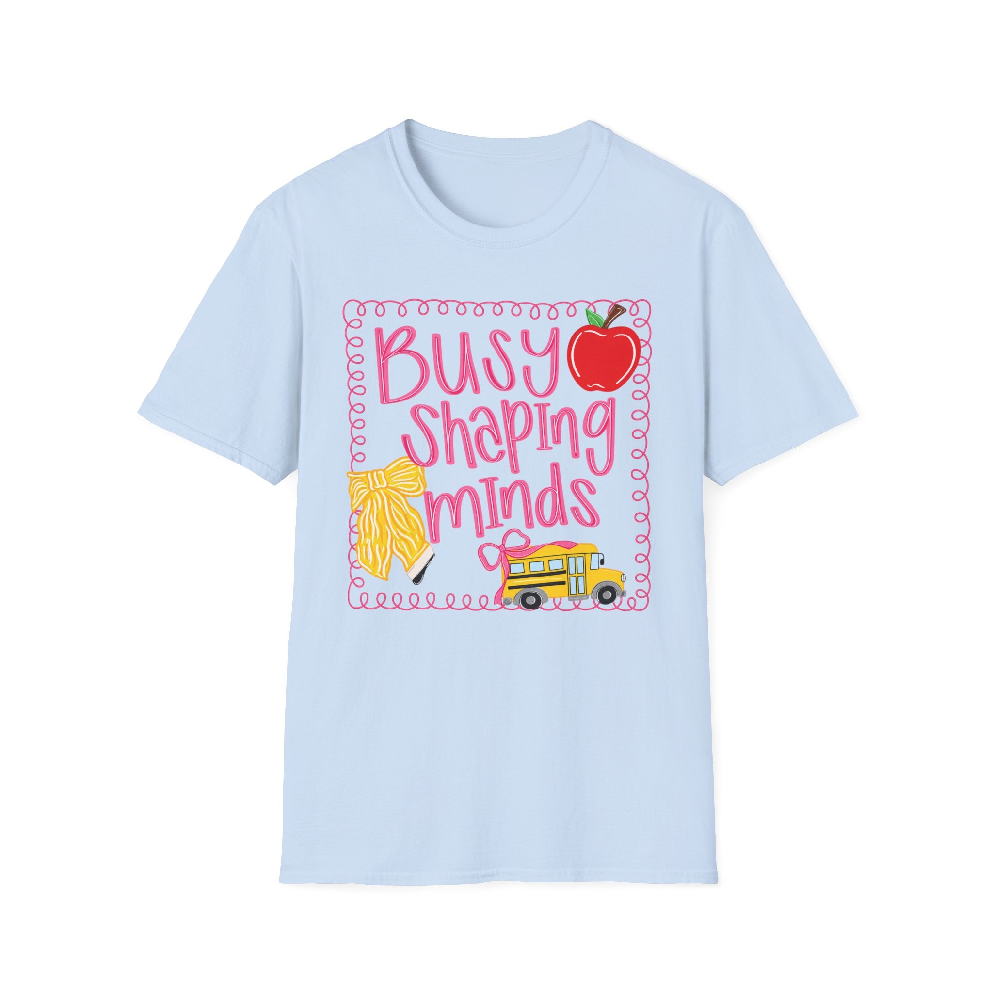 ”Busy Shaping Minds” Teacher Tee