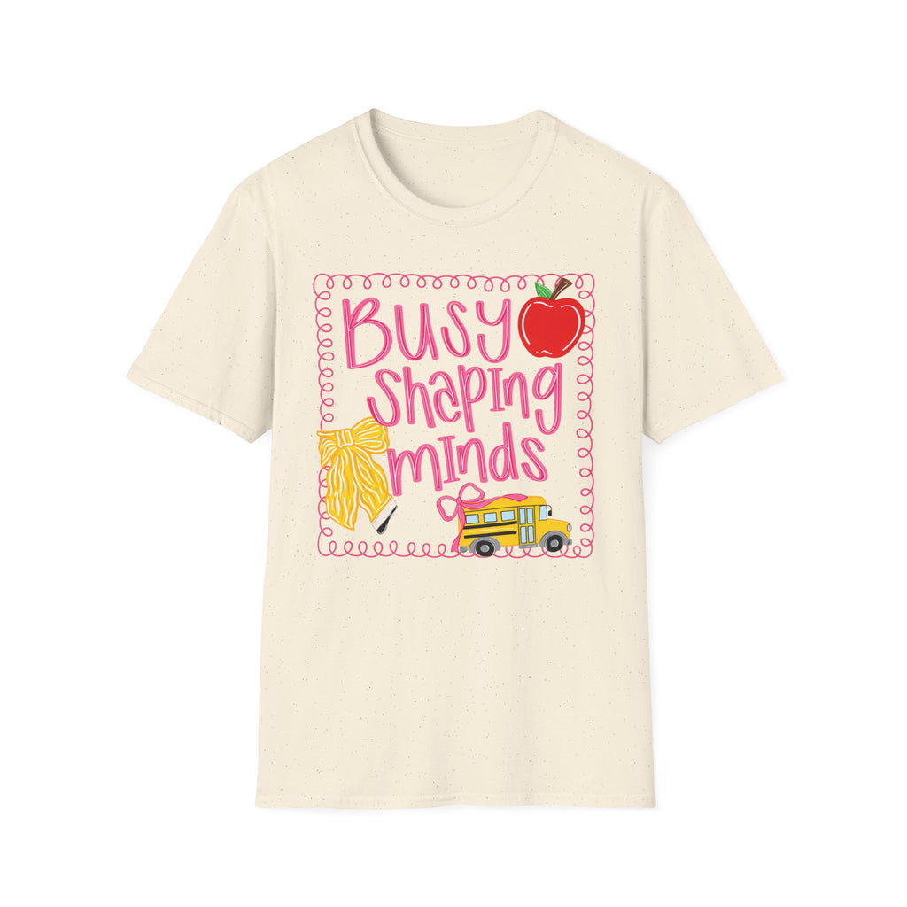 ”Busy Shaping Minds” Teacher Tee