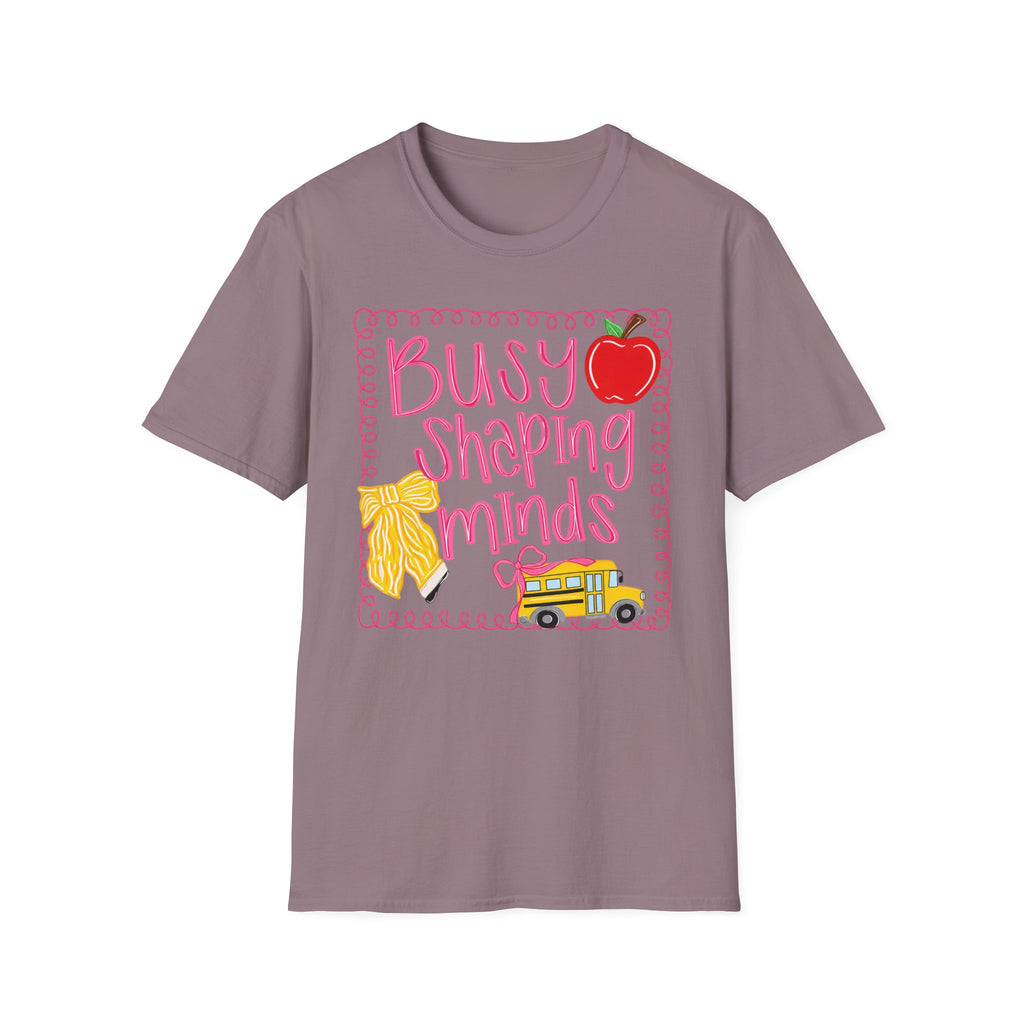 ”Busy Shaping Minds” Teacher Tee