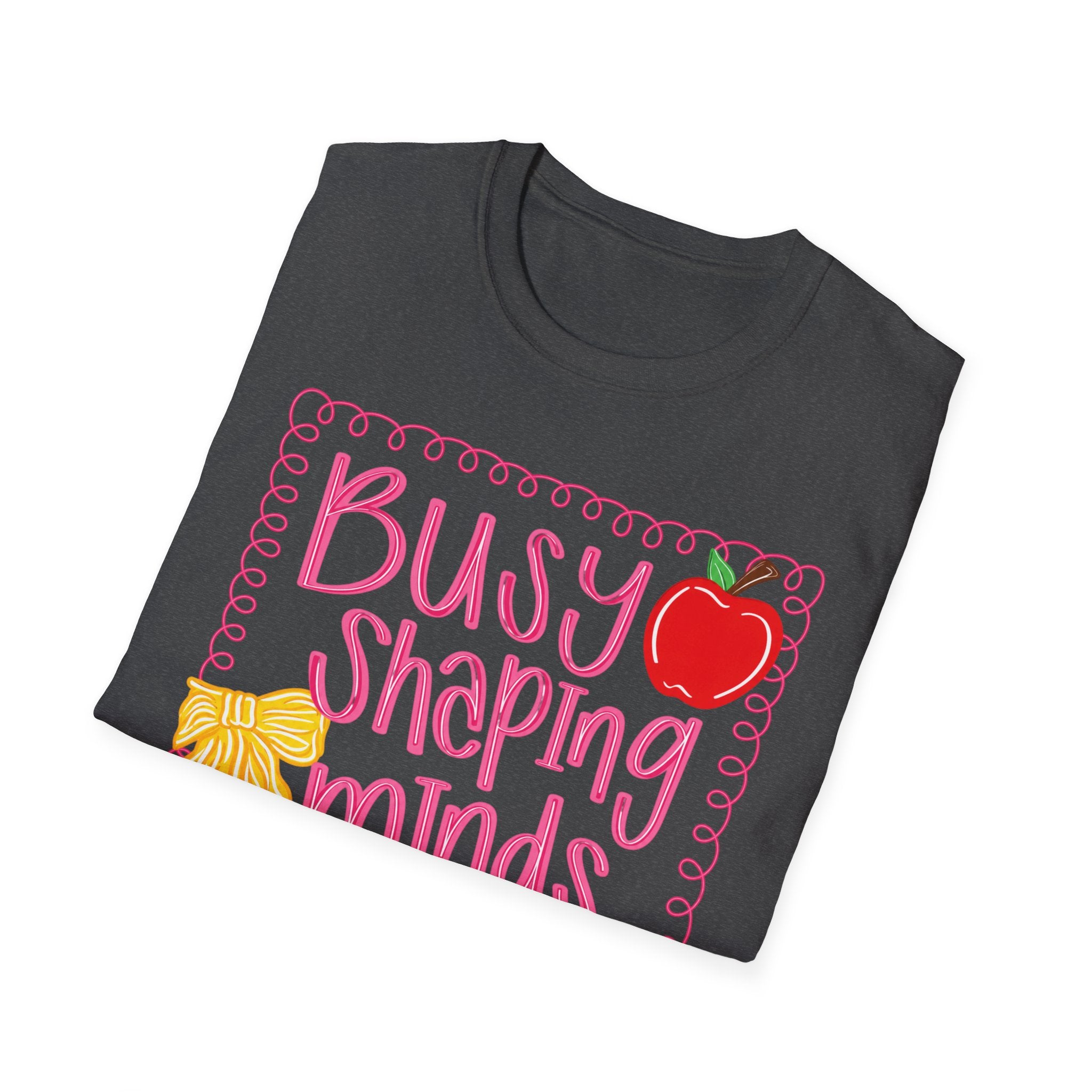 ”Busy Shaping Minds” Teacher Tee