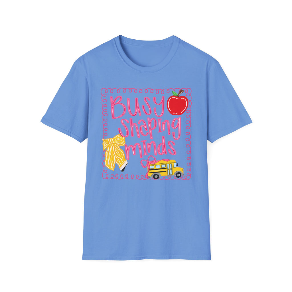 ”Busy Shaping Minds” Teacher Tee