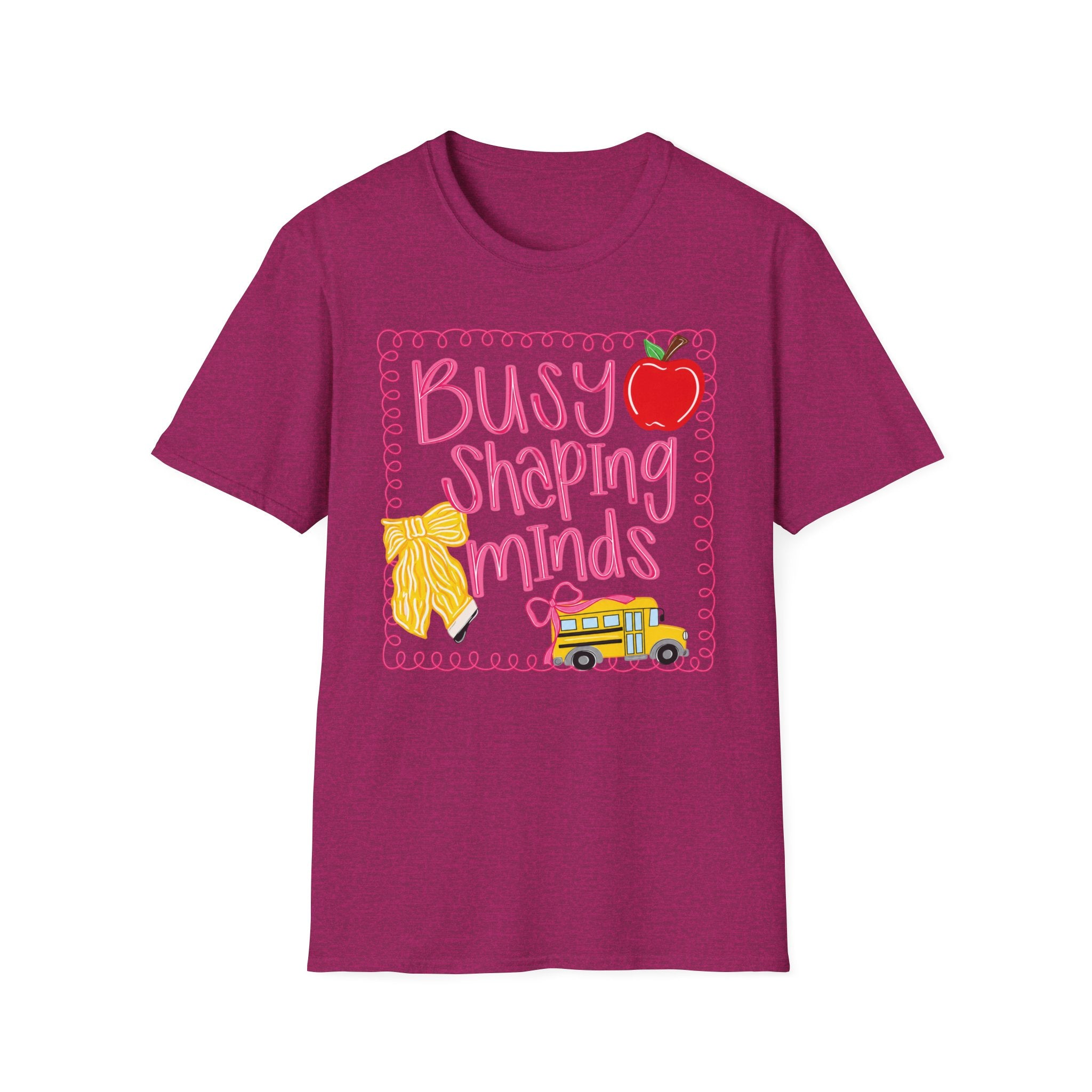 ”Busy Shaping Minds” Teacher Tee