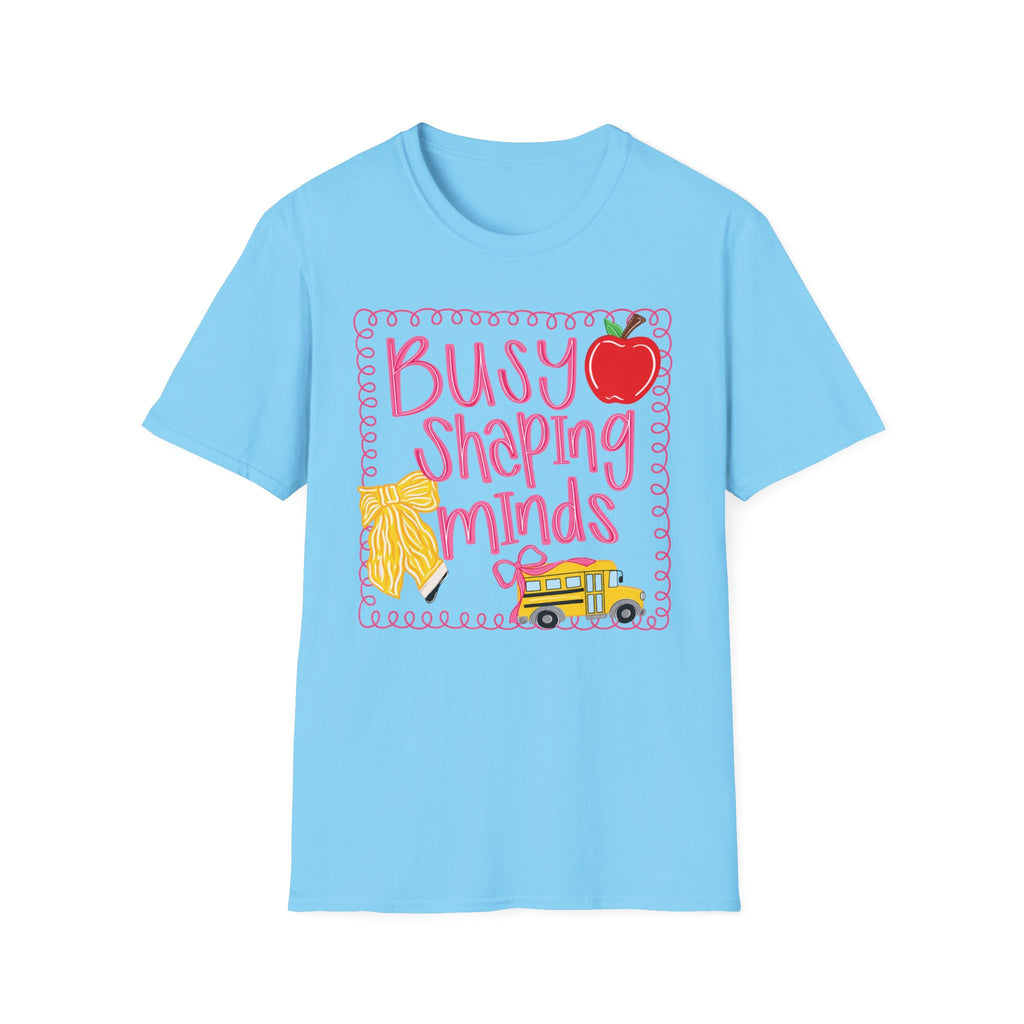 ”Busy Shaping Minds” Teacher Tee