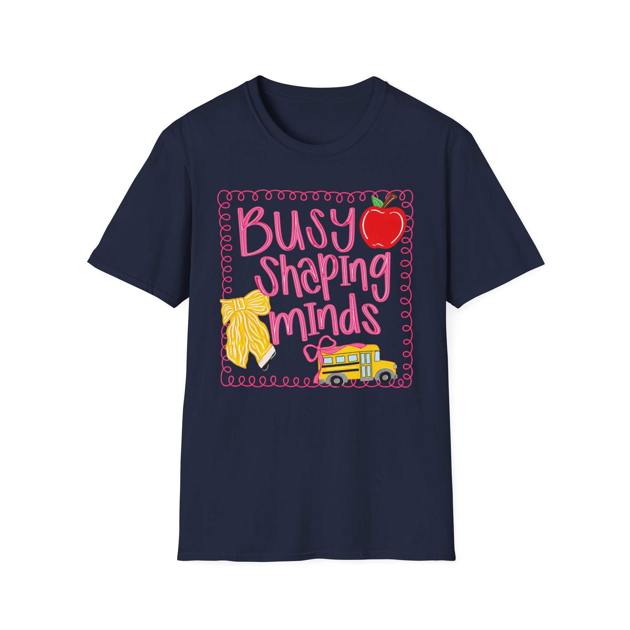 ”Busy Shaping Minds” Teacher Tee