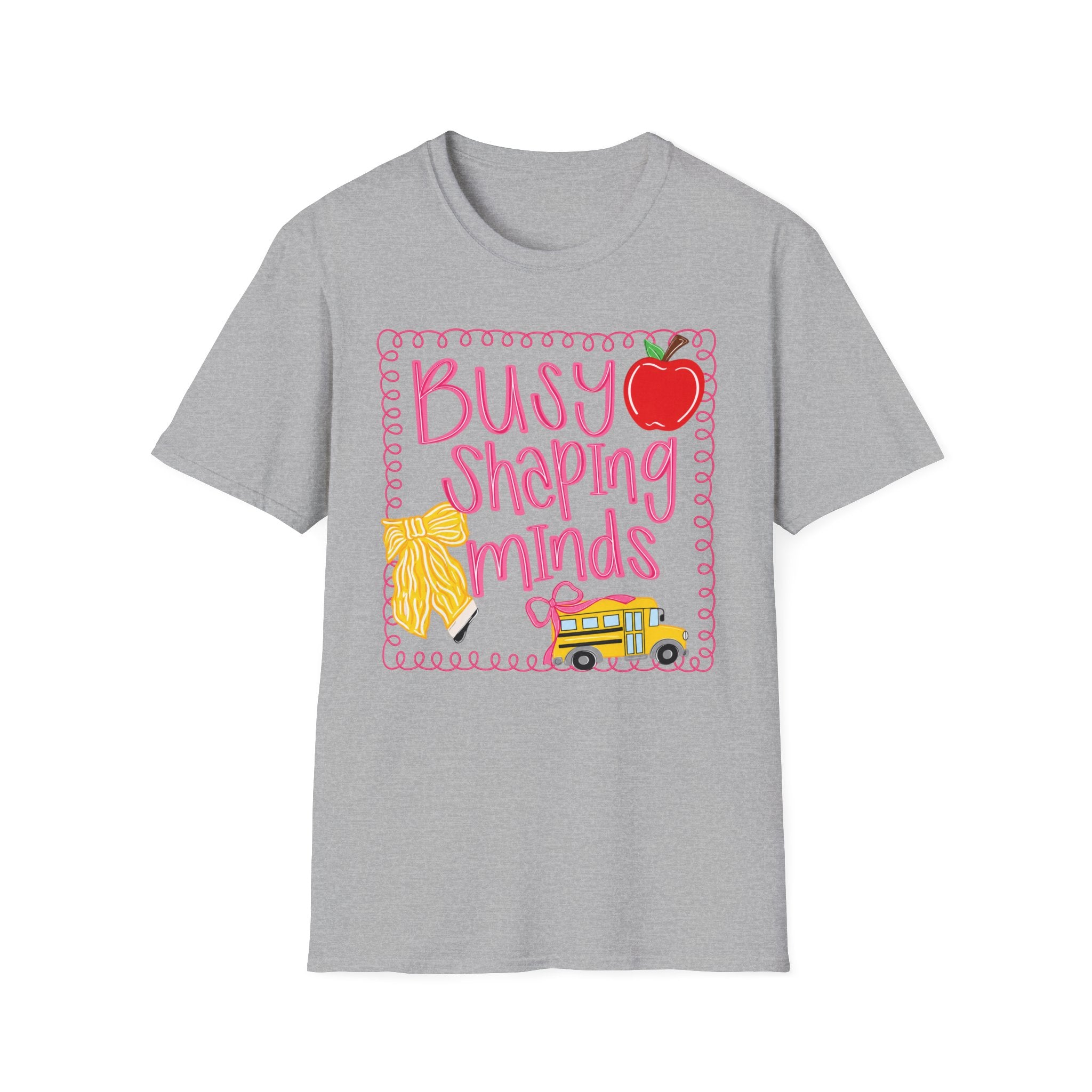 ”Busy Shaping Minds” Teacher Tee