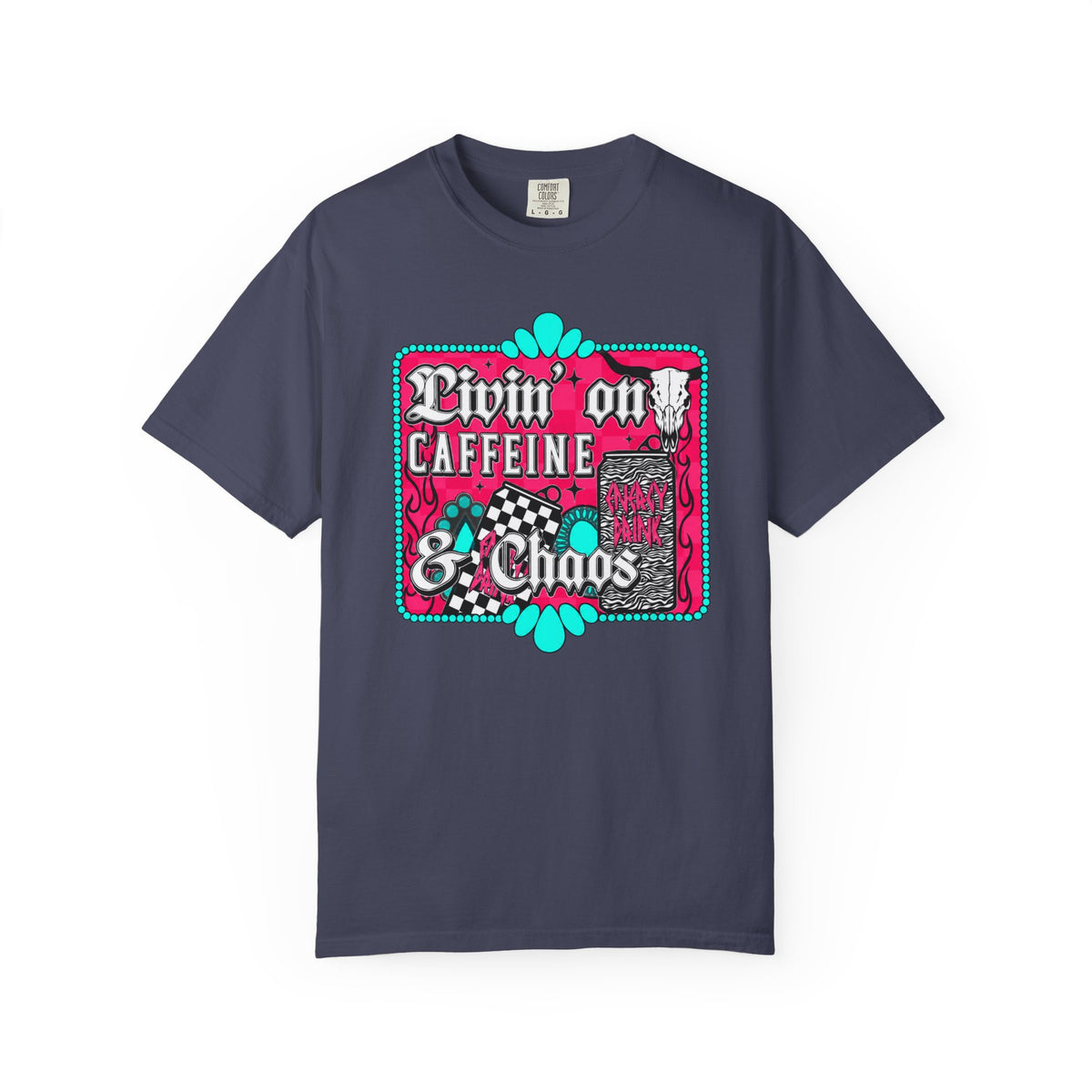 Livin' on Caffeine & Chaos Tee